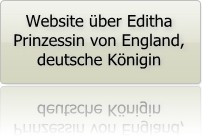 Klicken Sie hier, um zur Website ber Knigin Editha (2003-2009) zu gelangen.